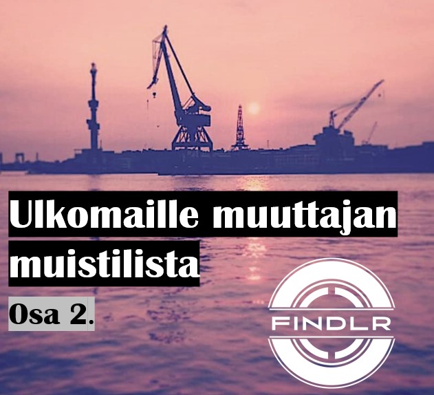 Ulkomaille töihin muuttavan muistilista osa 2.: Asuminen kohteessa